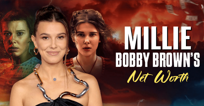 Millie Bobby Brown Net Worth 2025